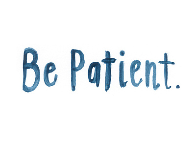 be patient hand type illustrated painted watercolor