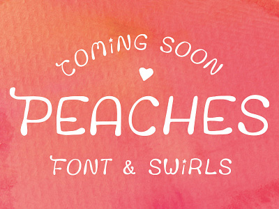 New Peaches Font coming soon font fontfamily handmade peaches swirls typeface