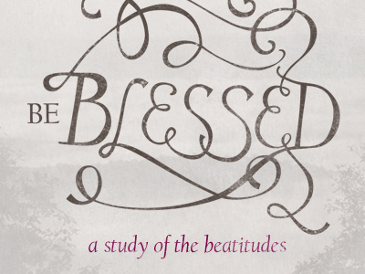 Be Blessed: Sermon Art blessed hand drawn sermon type