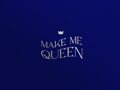 Make Me Queen FINAL