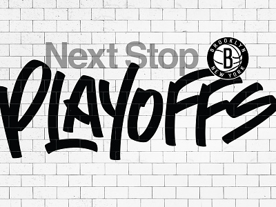 Next Stop: Playoffs basketball branding brooklyn brooklyn nets design graffiti typography