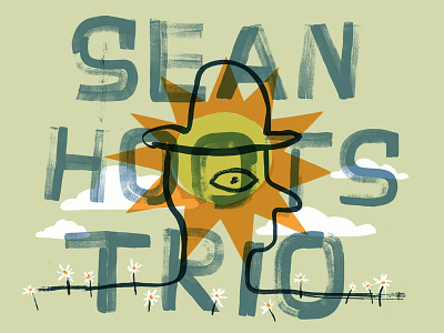 Sean Hoots Trio clouds flowers hand panted illustration lettering sun sunshine