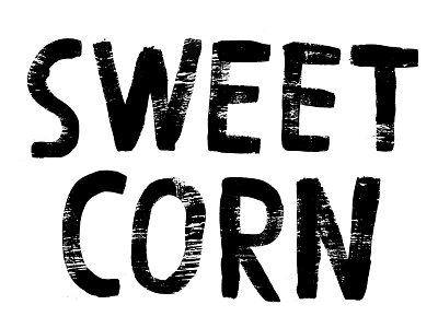 Sweet Corn corn farm farming hand painted ink lettering letters painted rustic sign painting