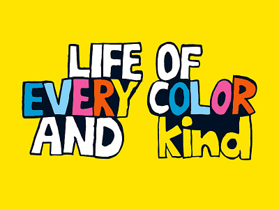 Life Of Every Color and Kind design equality graphic design lettering love old school peace typography