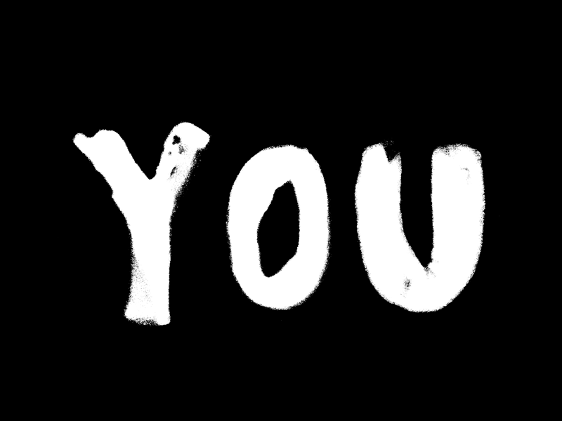 YOU GIF animation funky ink lettering old school texture typography