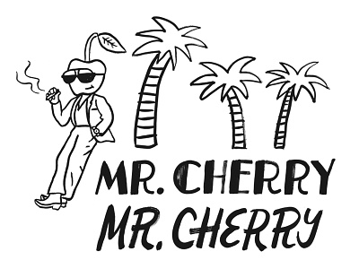 Mr. Cherry cherry dude illustration ink lettering palm tree
