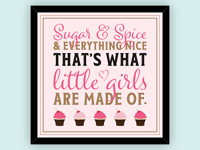 Little Girls Are Made Of cupcakes little girls poem sugar and spice typography