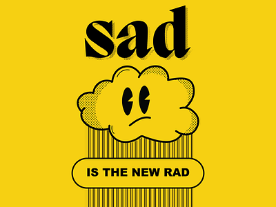 Sad is the new rad cloud emo illustration nostalgia rain stipple