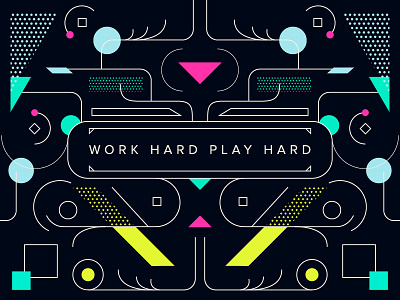 Work Hard Play Hard futuristic geometric graphic design indie pop play hard stroke work hard