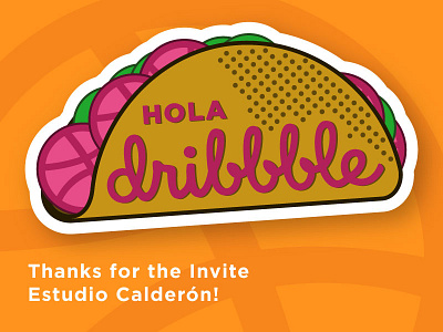 ¡Hola Dribbble! debut dribbble first shot hello hello dribbble hola invite taco