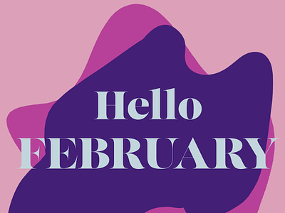 Graphic Design:  Hello February