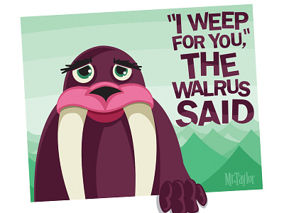 I weep for you digital illustration typography vector walrus