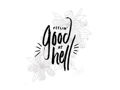 Good as Hell black and white brush lettering floral graphics handlettering lizzo music