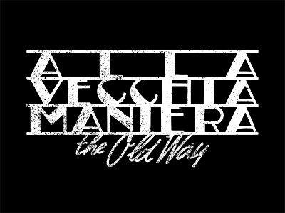 ALLA VECCHIA MANIERA (The Old Way)