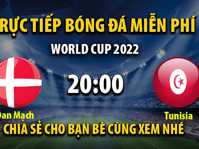 Link trực tiếp Đan Mạch vs Tunisia 20:00 ngày 22/11/2022