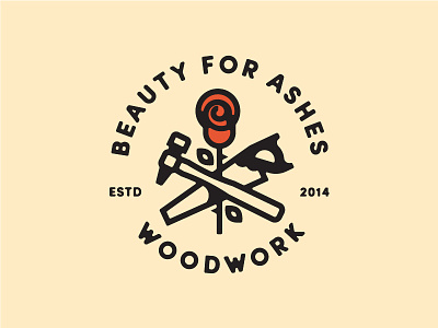 Beauty For Ashes hammer lockup logo rose saw woodwork