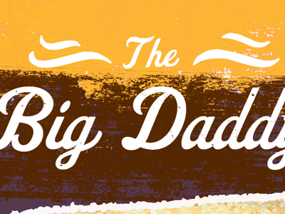 The Big Daddy big daddy sandwich script texture