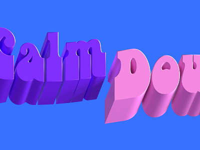 LETTERING CALM DOWN 3d illustration lettering typography