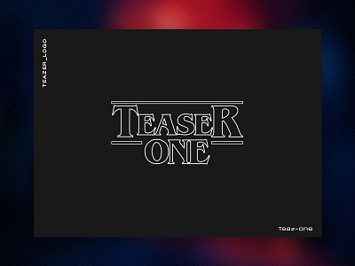 Teaser_Logo-StrangerThings blaze graffiti hero lettering logo logotype parody stranger tag teaser teazer things