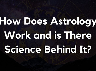 How does astrology work and is there science behind it? astrologer astrologer in chennai