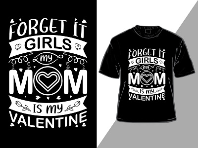 Mom is my Valentines or love romantic quotes typography vector design graphic design hart hart vector illustration love love design mom mom is my valentine mom t shirt t shirt t shirt design tshirt tshirts typography valentine valentines valentines day
