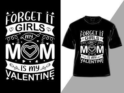 Mom is my Valentines or love romantic quotes typography vector