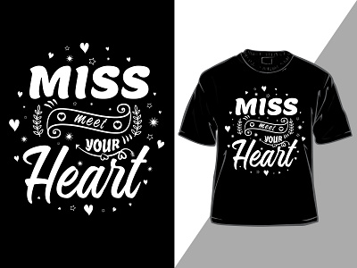 Miss meet your Heart Valentine or love Typography t-shirt design