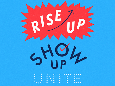 Rise Up. Show Up. Unite! 2020 election biden election joe biden rise up riseupshowupunite usa