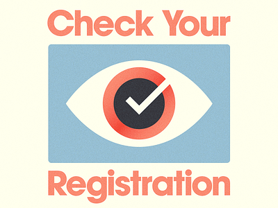 Check Your Registration avant garde check democracy election eye eyecon illustration national voter registration day register typography usa vote