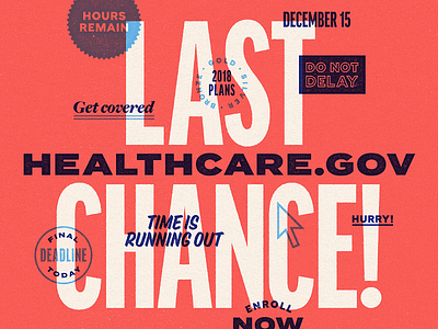Last Chance! aca bold get covered health healthcare healthcare.gov open enrollment red sign up texture
