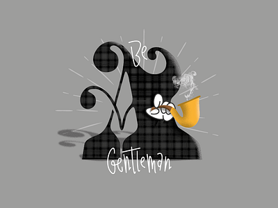 Be a gentleman 36days a 36daysoftype a gentleman letter lettering pipe smoke