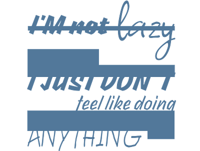 I'M NOT LAZY I JUST DONT FEEL LIKE DOING ANYTHING aesthetic blue colors creative dashing design drawing feeling funny gift lazy lu7u moody motivational pastel presents quotes simple t shirt typography