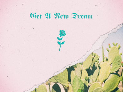 Get A New Dream
