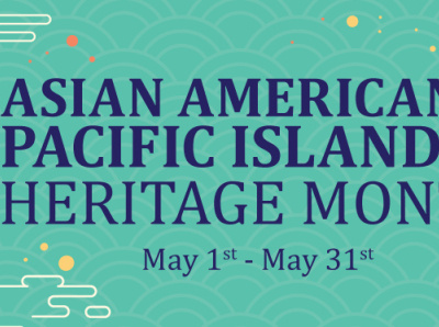 Asian American & Pacific Islander Month