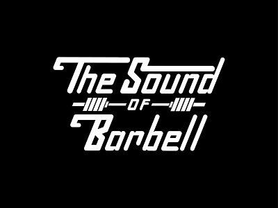 The Sound of Barbell Logo Type branding graphic design hand lettering illustrator logo logos type typography vector