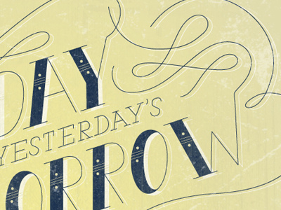 Today is Yesterday's Tomorrow lettering