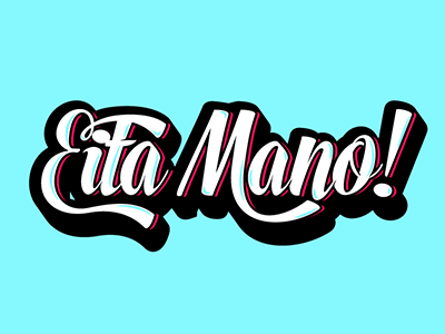 Typography - Eita Mano! bezews brazil eita mano free throw typography