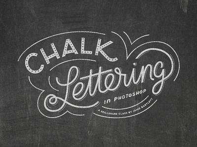 Chalk Lettering chalk class hand lettering lettering photoshop skillshare texture typography