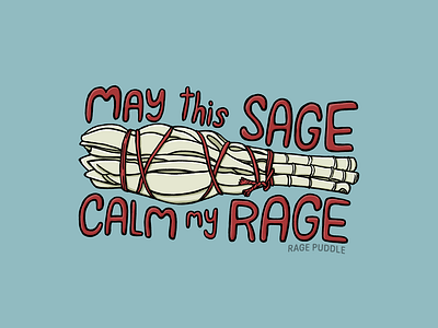 May This Sage Calm My Rage