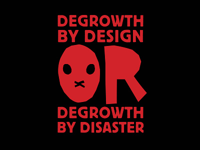 Degrowth by design or degrowth by disaster design graphic design illustration typography vector