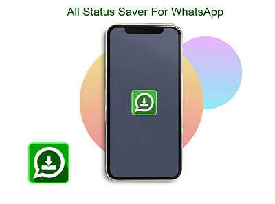 Status Saver for Whatsapp & WA android app app app design app layout design branding design graphic design illustration logo mobile app mobile app design ui ui ux design app for android ux vector