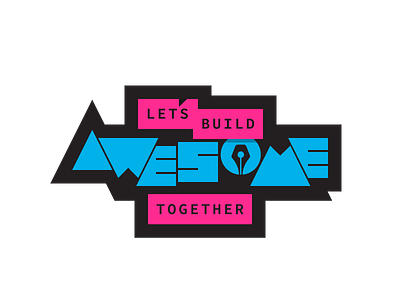 Let's Build Awesome Together (color variation) design open source together