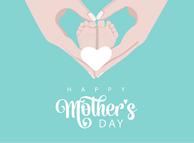 Mother's day mother's hands hold the legs of the child she loves card child design graphic design hands hold legs loves mothers day