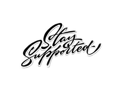 Stay Supported sketch calligraphy customtype handlettering lettering logo logotype script sketch typemate typography