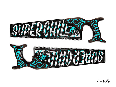 Super Chill Saw calligraphy customtype handlettering lettering logo logotype old saw signpaint typemate