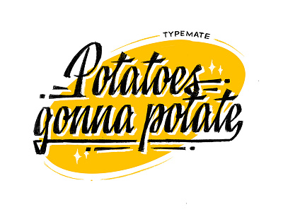 Potatoes gonna potate customtype handlettering haters lettering logo logotype potato sketch typemate