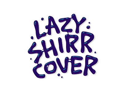 Lazy Shirr Cover calligraphy customtype handlettering handwritten lettering logo logotype type typemate typography