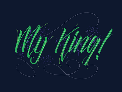 My King Lettering Practice