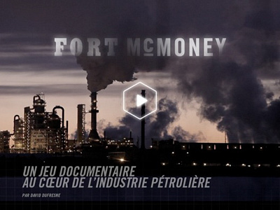 Fort McMoney teaser page game landing page oil player webdoc