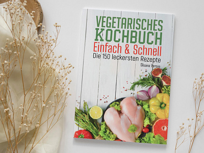 Vegetarisches Kochbuch Einfach & Schnell (Book Cover Design) about life best design book book cover book cover design cover design create book cover create ebook cover creative book cover design e book ebook ebook cover ebook cover design graphic design make cover modern professional unique